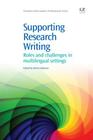Supporting Research Writing: Roles and Challenges in Multilingual Settings (Chandos Information Professional) By Valerie Matarese (Editor) Cover Image