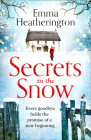 Secrets in the Snow By Emma Heatherington Cover Image