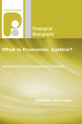 What is Economic Justice? (Paternoster Theological Monographs) By Andrew Hartropp Cover Image