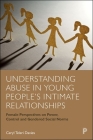 Understanding Abuse in Young People's Intimate Relationships: Female Perspectives on Power, Control and Gendered Social Norms Cover Image