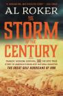 The Storm of the Century: Tragedy, Heroism, Survival, and the Epic True Story of America's Deadliest Natural Disaster: The Great Gulf Hurricane of 1900 By Al Roker Cover Image