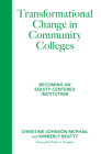 Transformational Change in Community Colleges: Becoming an Equity-Centered Institution By Christine Johnson McPhail, Kimberly Beatty, Walter G. Bumphus (Foreword by) Cover Image