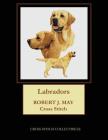 Labradors: Robt. J. May Cross Stitch Pattern By Kathleen George, Cross Stitch Collectibles Cover Image