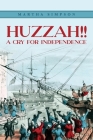 Huzzah!!: A Cry For Independence By Martha Simpson Cover Image