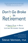 Don't Go Broke in Retirement: A Simple Plan to Build Lifetime Retirement Income Cover Image