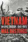 Vietnam: An Epic Tragedy, 1945-1975 By Max Hastings Cover Image