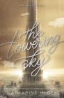 The Towering Sky (Thousandth Floor #3) Cover Image