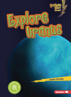 Explore Uranus By Jackie Golusky Cover Image