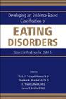 Developing an Evidence-Based Classification of Eating Disorders: Scientific Findings for DSM-5 By Ruth H. Striegel-Moore (Editor) Cover Image