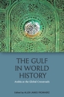 The Gulf in World History: Arabian, Persian and Global Connections Cover Image