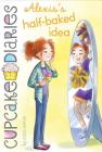 Alexis's Half-Baked Idea (Cupcake Diaries #32) By Coco Simon, Tracy Bishop (Illustrator) Cover Image