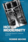 Hotel Modernity: Corporate Space in Literature and Film (Edinburgh Critical Studies in Modernist Culture) By Robbie Moore Cover Image