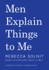 Men Explain Things to Me By Rebecca Solnit Cover Image