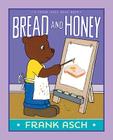 Bread and Honey (A Frank Asch Bear Book) Cover Image