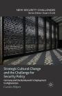 Strategic Cultural Change and the Challenge for Security Policy: Germany and the Bundeswehr's Deployment to Afghanistan (New Security Challenges) By C. Hilpert Cover Image