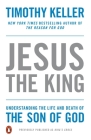 Jesus the King: Understanding the Life and Death of the Son of God Cover Image