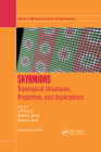 Skyrmions: Topological Structures, Properties, and Applications (Materials Science and Engineering) By J. Ping Liu (Editor), Zhidong Zhang (Editor), Guoping Zhao (Editor) Cover Image