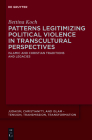 Patterns Legitimizing Political Violence in Transcultural Perspectives: Islamic and Christian Traditions and Legacies (Judaism #1) By Bettina Koch Cover Image