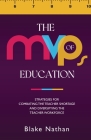The MVPs of Education: Strategies for Combating the Teacher Shortage and Diversifying the Teacher Workforce By Blake Nathan Cover Image