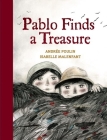 Pablo Finds a Treasure By Andrée Poulin, Isabelle Malenfant (Illustrator) Cover Image