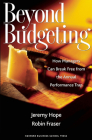 Beyond Budgeting: How Managers Can Break Free from the Annual Performance Trap Cover Image