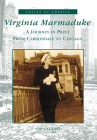 Virginia Marmaduke: A Journey in Print from Carbondale to Chicago (Voices of America) By Cary O'Dell Cover Image