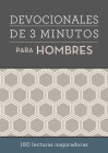 Devocionales de 3 minutos para hombres: 180 lecturas inspiradoras Cover Image