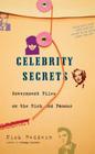 Celebrity Secrets: Official Government Files on the Rich and Famous Cover Image