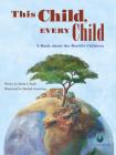 This Child, Every Child: A Book about the World’s Children (CitizenKid) By David J. Smith, Shelagh Armstrong (Illustrator) Cover Image