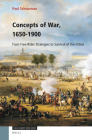 Concepts of War, 1650-1900: From Free-Rider Strategies to Survival of the Fittest (Value Inquiry Book #383) By Paul Schuurman Cover Image