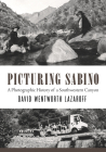 Picturing Sabino: A Photographic History of a Southwestern Canyon (Southwest Center Series ) Cover Image