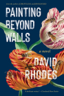 Painting Beyond Walls By David Rhodes Cover Image