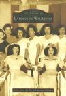 Latinos in Waukesha (Images of America) By Walter Sava Ph. D., Anselmo Villarreal Cover Image