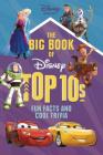 The Big Book of Disney Top 10s: Fun Facts and Cool Trivia By Jennifer Boothroyd, Mary Lindeen Cover Image