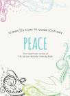 Peace: 10 Minutes a Day to Color Your Way (Color Your Way 10 Minutes a Day) Cover Image