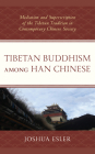 Tibetan Buddhism Among Han Chinese: Mediation and Superscription of the Tibetan Tradition in Contemporary Chinese Society Cover Image
