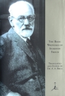 The Basic Writings of Sigmund Freud By Sigmund Freud, A.A. Brill (Translated by) Cover Image