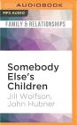 Somebody Else's Children By Jill Wolfson, John Hubner, P. J. Ochlan (Read by) Cover Image