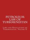 Petroleum Law of Turkmenistan By Abdullah Abdullah Cover Image