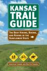 Kansas Trail Guide: The Best Hiking, Biking, and Riding in the Sunflower State Cover Image