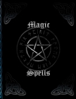 Magic Spells: * Witch book for self-creation * Recipes and rituals capture spells By Grimoire Mages -. Druids -. Witches Cover Image