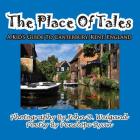 The Place of Tales--- A Kid's Guide To Canterbury, Kent, England By John Weigand (Photographer), Penelope Dyan Cover Image