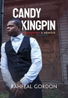 Candy Kingpin: A Memoir By Rahfeal Gordon Cover Image