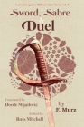 Sword, Sabre, and Duel, by F. Murz Cover Image
