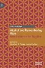 Alcohol and Remembering Rape: New Evidence for Practice By Heather D. Flowe (Editor), Anna Carline (Editor) Cover Image