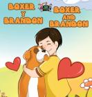 Boxer y Brandon Boxer and Brandon: Spanish English Bilingual Edition (Spanish English Bilingual Collection) By Kidkiddos Books, Inna Nusinsky Cover Image