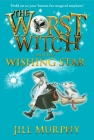 The Worst Witch and the Wishing Star By Jill Murphy, Jill Murphy (Illustrator) Cover Image