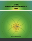 Algebra: Un Análisis Matemático Preliminar al Cálculo By Alix Fuentes Cover Image