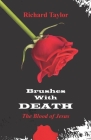 Brushes with Death: The Blood of Jesus By Richard a. Taylor Cover Image