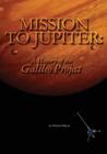 Mission to Jupiter: A History of the Galileo Project (NASA History) By Michael Meltzer, National Aeronautics and Administration Cover Image